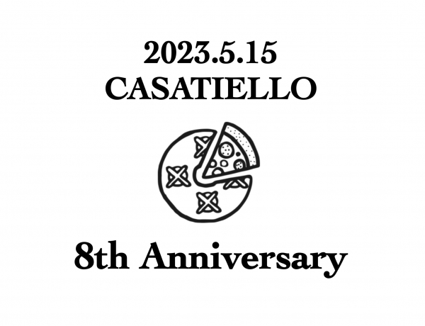 8th Anniversary｜CASATIELLO -カサディエッロ-